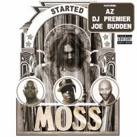 Artwork for Started (feat. AZ, DJ Premier & Joe Budden) by Moss