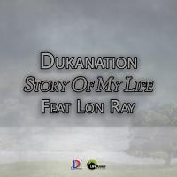 Artwork for Story Of My Life (feat. Lon Ray) by Dukanation