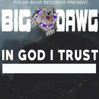 Artwork for In God I Trust by Big Dawg