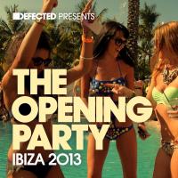 Artwork for Defected Presents The Opening Party Ibiza 2013 by Various Artists