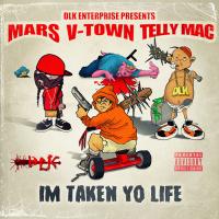 Artwork for Im Taken Yo Life (feat. V-Town & Telly Mac) by Mars..