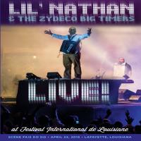 Artwork for Live at Festival International de Louisiane (Scene Fais Do Do April 22, 2015 Lafayette, Louisiana) by Lil' Nathan & The Zydeco Big Timers