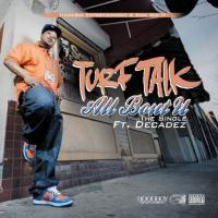 Artwork for All Bout U (feat. Decadez) by Turf Talk