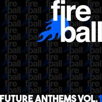 Artwork for Fireball Recordings Future Anthems, Vol. 1 by Various Artists