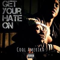 Artwork for Get Your Hate On by Cool Amerika