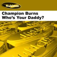 Artwork for Who's Ya Daddy? by Champion Burns