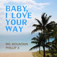 Artwork for Baby, I Love Your Way by Big Mountain