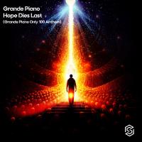 Artwork for Hope Dies Last (Grande Piano Only 100 Anthem) by Grande Piano