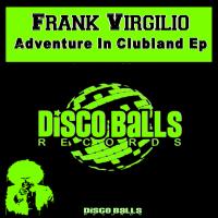 Artwork for Adventure In Clubland Ep by Frank Virgilio