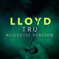 Artwork for Tru (Acoustic Version) by Lloyd