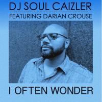 Artwork for I Often Wonder by DJ Soul Caizler