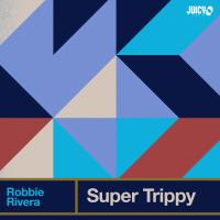 Artwork for Super Trippy by Robbie Rivera