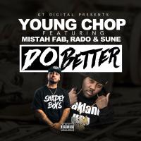 Artwork for Do Better (feat. Mistah F.A.B., Rado & Sune) by Young Chop