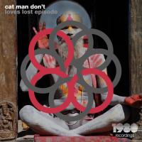 Artwork for Cat Man Don't by Loves Last Episode