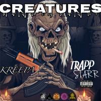 Artwork for Creatures (feat. Trapp Starr) by Kreepa