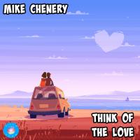 Artwork for Think of The Love by Mike Chenery