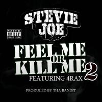 Artwork for Feel Me or Kill Me 2 (feat. 4rAx) by Stevie Joe