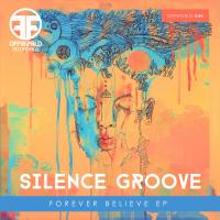 Artwork for Forever Believe EP by Silence Groove