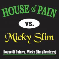 Artwork for House Of Pain vs. Micky Slim by House Of Pain