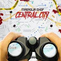 Artwork for Central City by Magnolia Chop