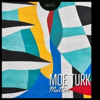 Artwork for Matter by Moe Turk