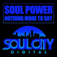 Artwork for Nothing More To Say by Soul Power