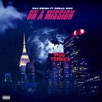 Artwork for On a Mission (feat. Dread Woo) by Rah Swish