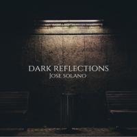 Artwork for Dark Reflections EP by Jose Solano