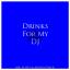 Artwork for Drinks For My DJ