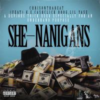 Artwork for She-Nanigans (feat. K.E, Cash Click Boog & Lil Yase) by Chrisonthabeat