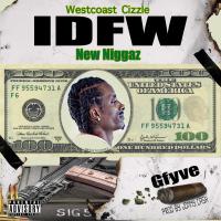 Artwork for IDFW New Niggaz by Westcoast Cizzle