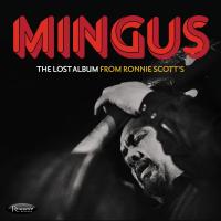 Artwork for The Lost Album From Ronnie Scott’s by Charles Mingus