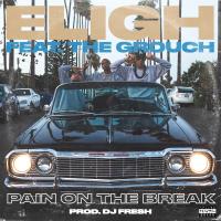 Artwork for Pain on the Break (feat. The Grouch) by Eligh