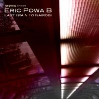 Artwork for Last Train to Nairobi EP by Eric Powa B