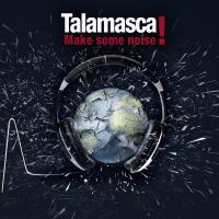 Artwork for MAKE SOME NOISE by Talamasca