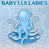 Artwork for Baby Lullabies: Soft Piano Sleep Music, Newborn Baby Sleep Aid and Baby Lullaby Music and Ocean Waves For The Best Baby Sleep Music by Baby Lullaby