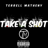 Artwork for Take a Shot by Terrell Matheny