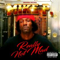 Artwork for Really Not Mad by Mike P