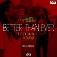 Artwork for Better Than Ever (feat. Chippass) by Young mezzy