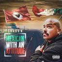Artwork for Mexican With an Attitutde (feat. Cisko)