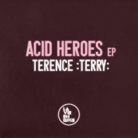 Artwork for Acid Heroes by Terence :Terry: