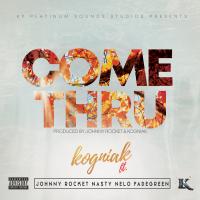 Artwork for Come Thru (feat. Johnny Rocket, Nasty Nelo & FadeGreen) by Kogniak