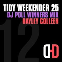 Artwork for Tidy Weekender 25: DJ Poll Winners Mix 12 by Hayley Colleen