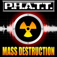 Artwork for Mass Destruction by P.H.A.T.T.