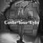 Artwork for Cover Your Eyes