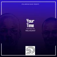 Artwork for Your Time (Extended Mix) by MelVesant