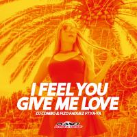 Artwork for I Feel You Give Me Love by DJ Combo