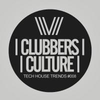 Artwork for Clubbers Culture: Tech House Trends #008 by Various Artists