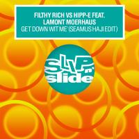 Artwork for Get Down Wit Me (feat. Lamont Moerhaus) [Seamus Haji Edit] by Filthy Rich