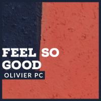 Artwork for Feel So Good by Olivier Pc